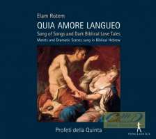 Rotem: Quia Amore Langueo, motety i sceny skomponowane w stylu XVII w. muzyki włoskiej
